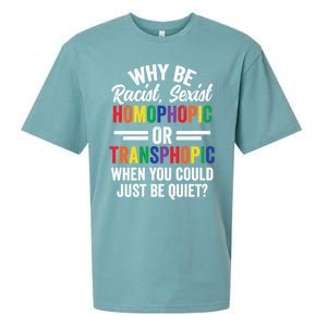 Why Be Racist Sexist Homophobic Lgbt Pride Support Meaningful Gift Sueded Cloud Jersey T-Shirt