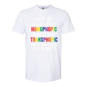 Why Be Racist Sexist Homophobic Lgbt Pride Support Meaningful Gift Softstyle CVC T-Shirt