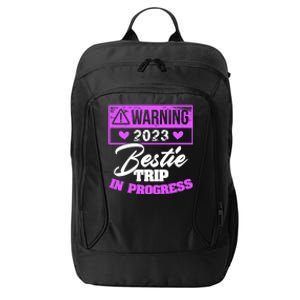 Warning Bestie Reunion Trip In Progress Trip Cute Gift City Backpack