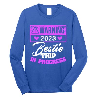 Warning Bestie Reunion Trip In Progress Trip Cute Gift Long Sleeve Shirt