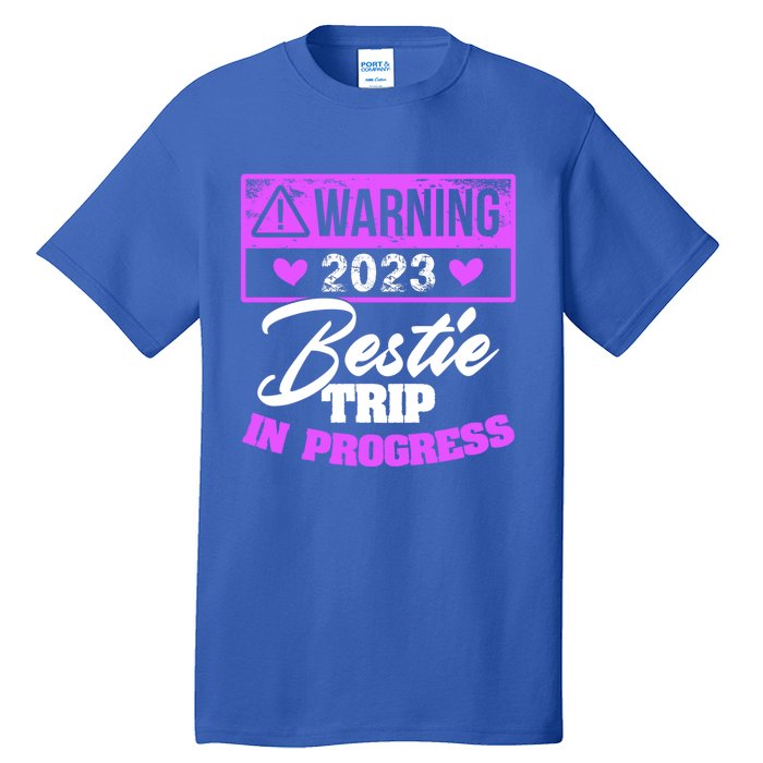 Warning Bestie Reunion Trip In Progress Trip Cute Gift Tall T-Shirt