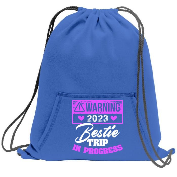 Warning Bestie Reunion Trip In Progress Trip Cute Gift Sweatshirt Cinch Pack Bag