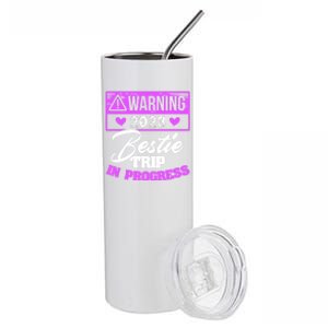 Warning Bestie Reunion Trip In Progress Trip Cute Gift Stainless Steel Tumbler