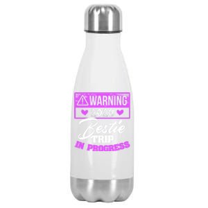 Warning Bestie Reunion Trip In Progress Trip Cute Gift Stainless Steel Insulated Water Bottle