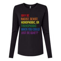 Why be racist sexist homophobic transphobic Juneteenth LGBTQ Womens Cotton Relaxed Long Sleeve T-Shirt