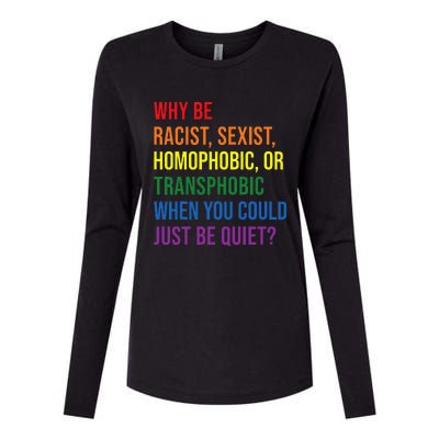 Why be racist sexist homophobic transphobic Juneteenth LGBTQ Womens Cotton Relaxed Long Sleeve T-Shirt