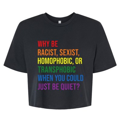 Why be racist sexist homophobic transphobic Juneteenth LGBTQ Bella+Canvas Jersey Crop Tee