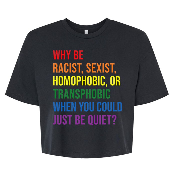 Why be racist sexist homophobic transphobic Juneteenth LGBTQ Bella+Canvas Jersey Crop Tee