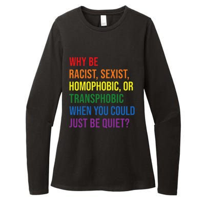 Why be racist sexist homophobic transphobic Juneteenth LGBTQ Womens CVC Long Sleeve Shirt