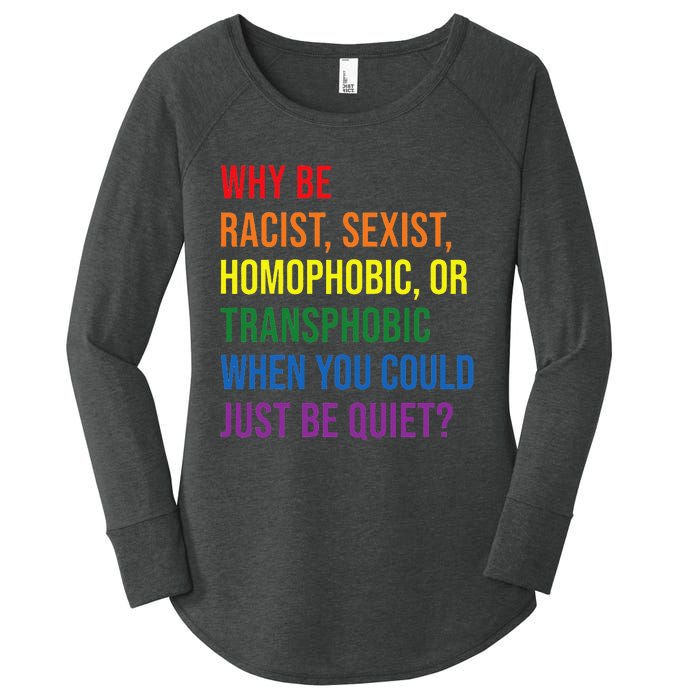 Why be racist sexist homophobic transphobic Juneteenth LGBTQ Women's Perfect Tri Tunic Long Sleeve Shirt