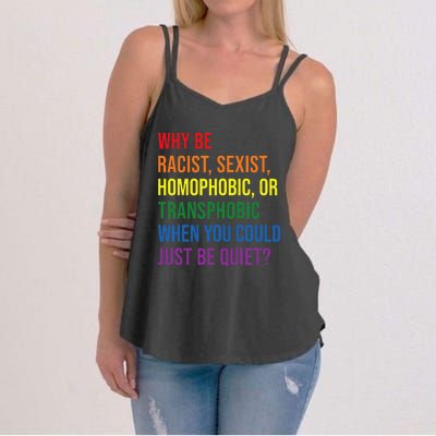 Why be racist sexist homophobic transphobic Juneteenth LGBTQ Women's Strappy Tank