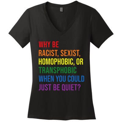 Why be racist sexist homophobic transphobic Juneteenth LGBTQ Women's V-Neck T-Shirt