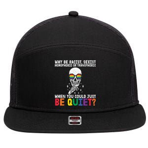 Why Be Racist  Sexist Homophobic Or Transphobic 7 Panel Mesh Trucker Snapback Hat