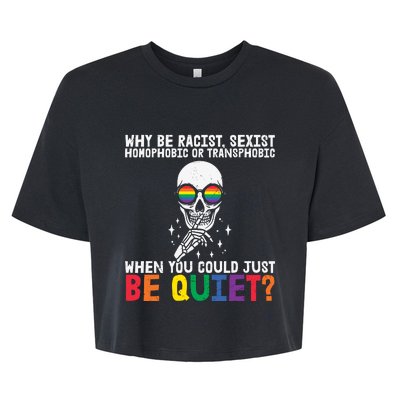 Why Be Racist  Sexist Homophobic Or Transphobic Bella+Canvas Jersey Crop Tee