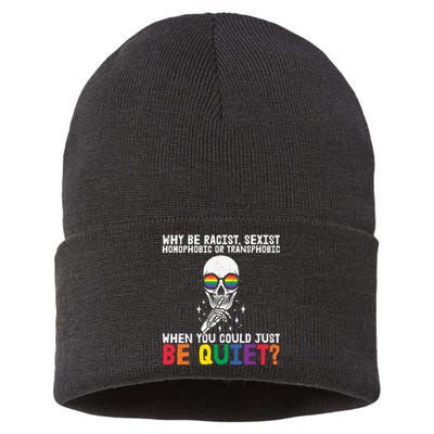 Why Be Racist  Sexist Homophobic Or Transphobic Sustainable Knit Beanie