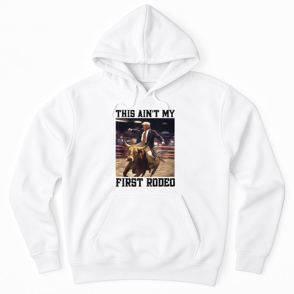 Western Bull Rider Trump AinT My First Rodeo Arena Hoodie
