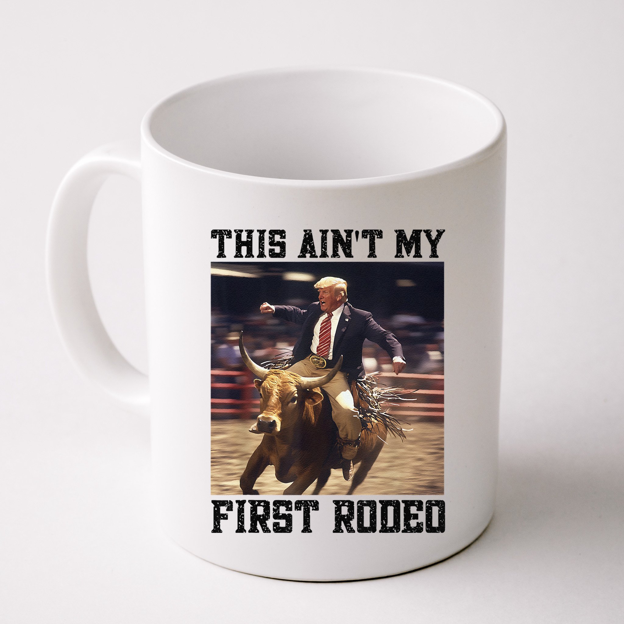 Western Bull Rider Trump AinT My First Rodeo Arena Mug