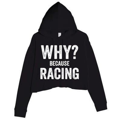 Why? Because Racing Race Day Fan Track Auto Car Lover Cute Gift Crop Fleece Hoodie