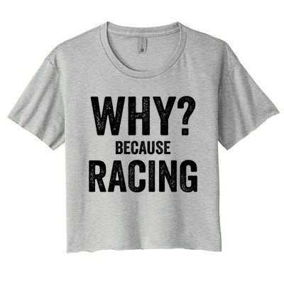 Why? Because Racing Race Day Fan Track Auto Car Lover Cute Gift Women's Crop Top Tee