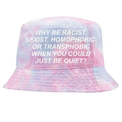 Why Be Racist Sexist Homophobic Tie-Dyed Bucket Hat