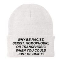 Why Be Racist Sexist Homophobic Knit Cap Winter Beanie