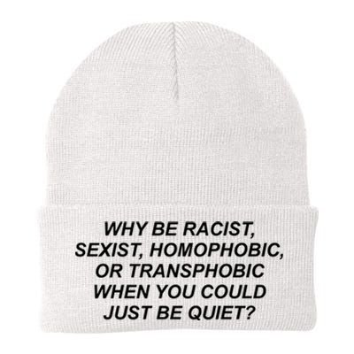 Why Be Racist Sexist Homophobic Knit Cap Winter Beanie