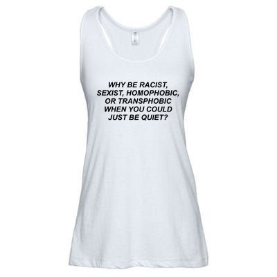 Why Be Racist Sexist Homophobic Ladies Essential Flowy Tank