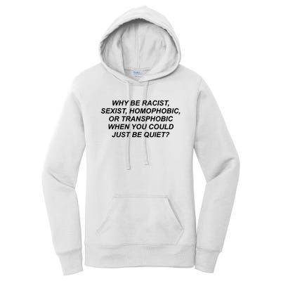 Why Be Racist Sexist Homophobic Women's Pullover Hoodie