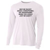 Why Be Racist Sexist Homophobic Cooling Performance Long Sleeve Crew