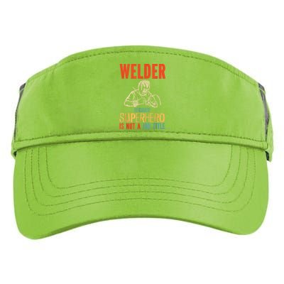 Welder Because Superhero Is Not A Job Funny Welder Welding Adult Drive Performance Visor