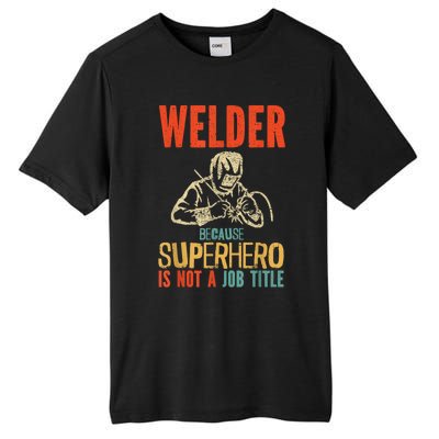 Welder Because Superhero Is Not A Job Funny Welder Welding Tall Fusion ChromaSoft Performance T-Shirt