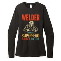 Welder Because Superhero Is Not A Job Funny Welder Welding Womens CVC Long Sleeve Shirt