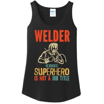 Welder Because Superhero Is Not A Job Funny Welder Welding Ladies Essential Tank