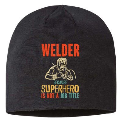 Welder Because Superhero Is Not A Job Funny Welder Welding Sustainable Beanie