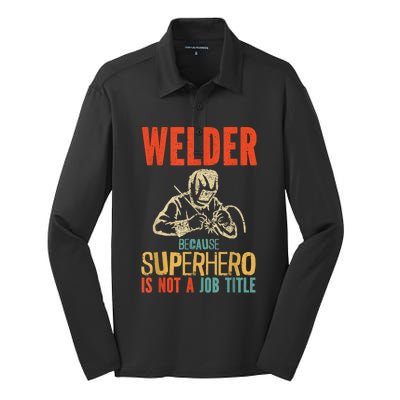 Welder Because Superhero Is Not A Job Funny Welder Welding Silk Touch Performance Long Sleeve Polo