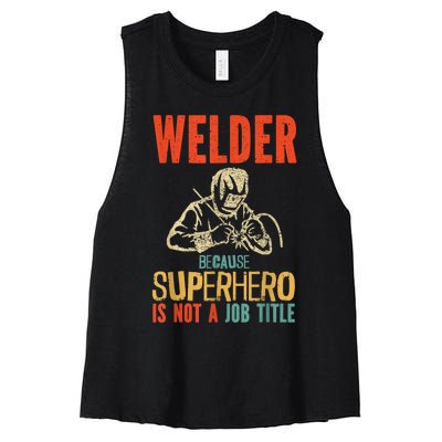 Welder Because Superhero Is Not A Job Funny Welder Welding Women's Racerback Cropped Tank