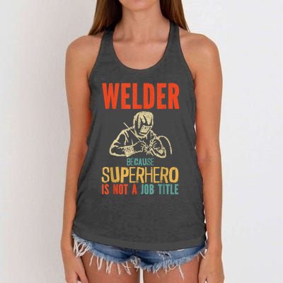 Welder Because Superhero Is Not A Job Funny Welder Welding Women's Knotted Racerback Tank