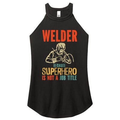 Welder Because Superhero Is Not A Job Funny Welder Welding Women's Perfect Tri Rocker Tank