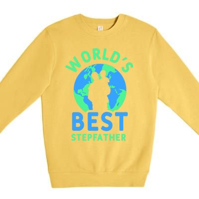 Worlds Best Stepfather Fathers Day Step Dad Stepdad Father Cool Gift Premium Crewneck Sweatshirt