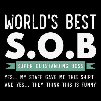 Worlds Best SOB Super Outstanding Boss Funny Colleague T-Shirt