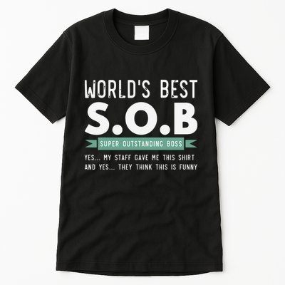 Worlds Best SOB Super Outstanding Boss Funny Colleague Tall T-Shirt