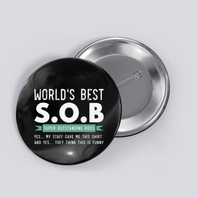Worlds Best SOB Super Outstanding Boss Funny Colleague Button