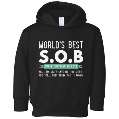 Worlds Best SOB Super Outstanding Boss Funny Colleague Toddler Hoodie