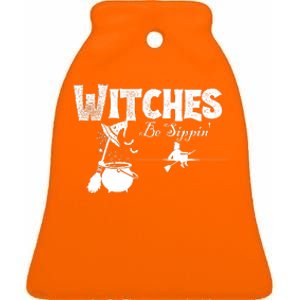 Witches Be Sippin Halloween Holiday Spooky Ceramic Bell Ornament