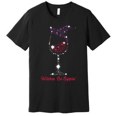 Witches Be Sippin Witch Squad Wine Glass Halloween Party Premium T-Shirt