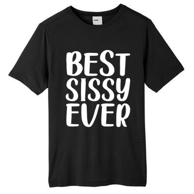 Wo Best Sissy Ever Colorful Gift Mother's Day Gift Tall Fusion ChromaSoft Performance T-Shirt