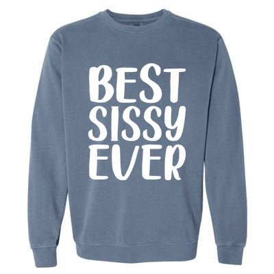 Wo Best Sissy Ever Colorful Gift Mother's Day Gift Garment-Dyed Sweatshirt