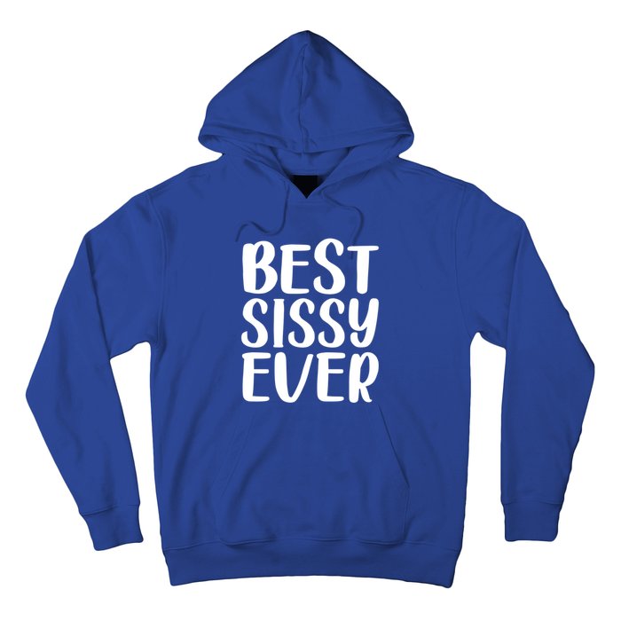 Wo Best Sissy Ever Colorful Gift Mother's Day Gift Hoodie