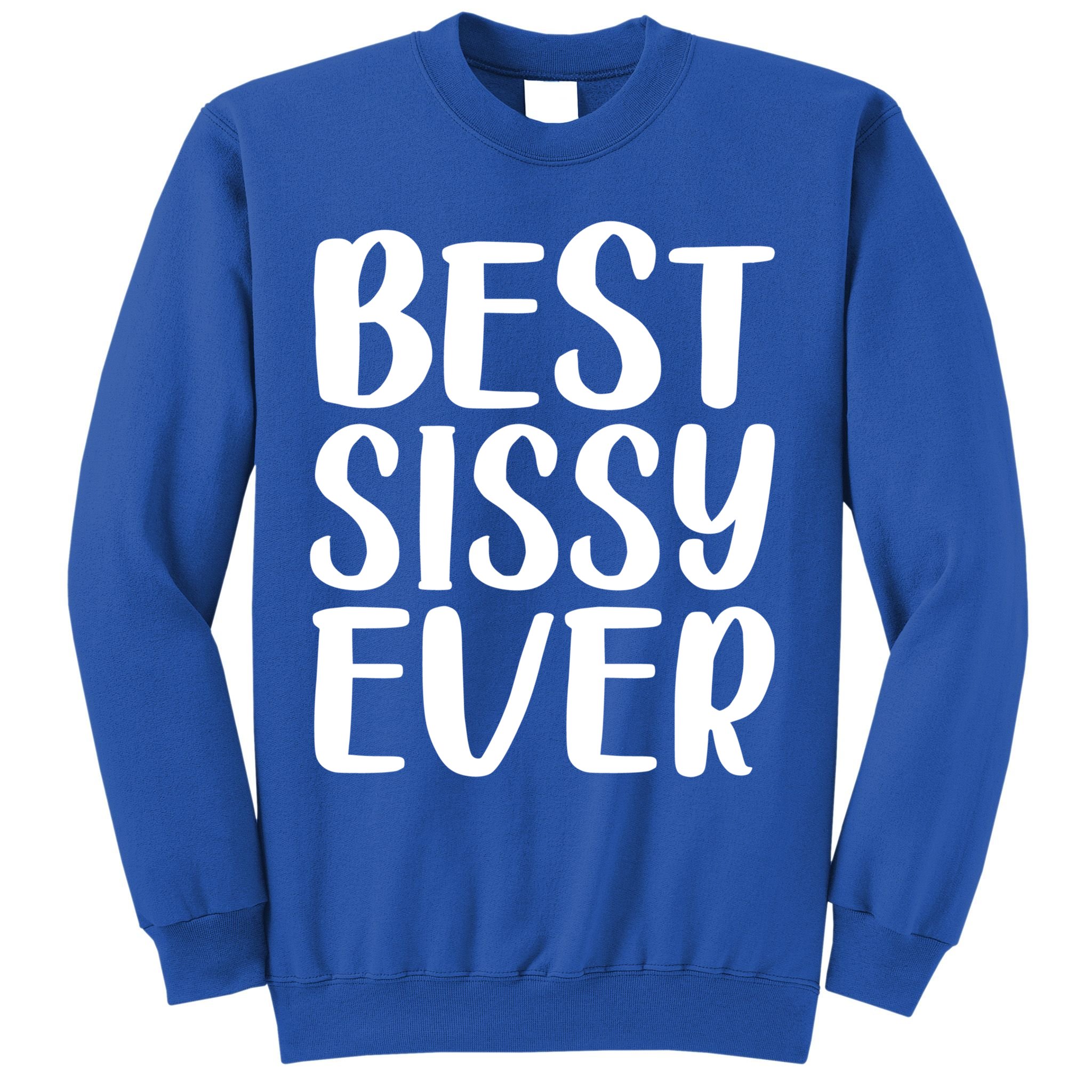 Wo Best Sissy Ever Colorful Gift Mother's Day Gift Sweatshirt
