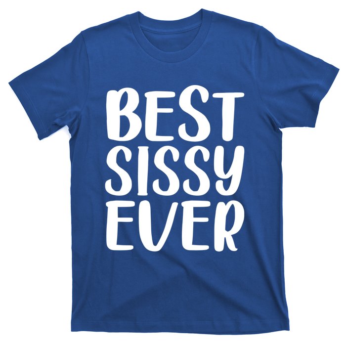 Wo Best Sissy Ever Colorful Gift Mother's Day Gift T-Shirt